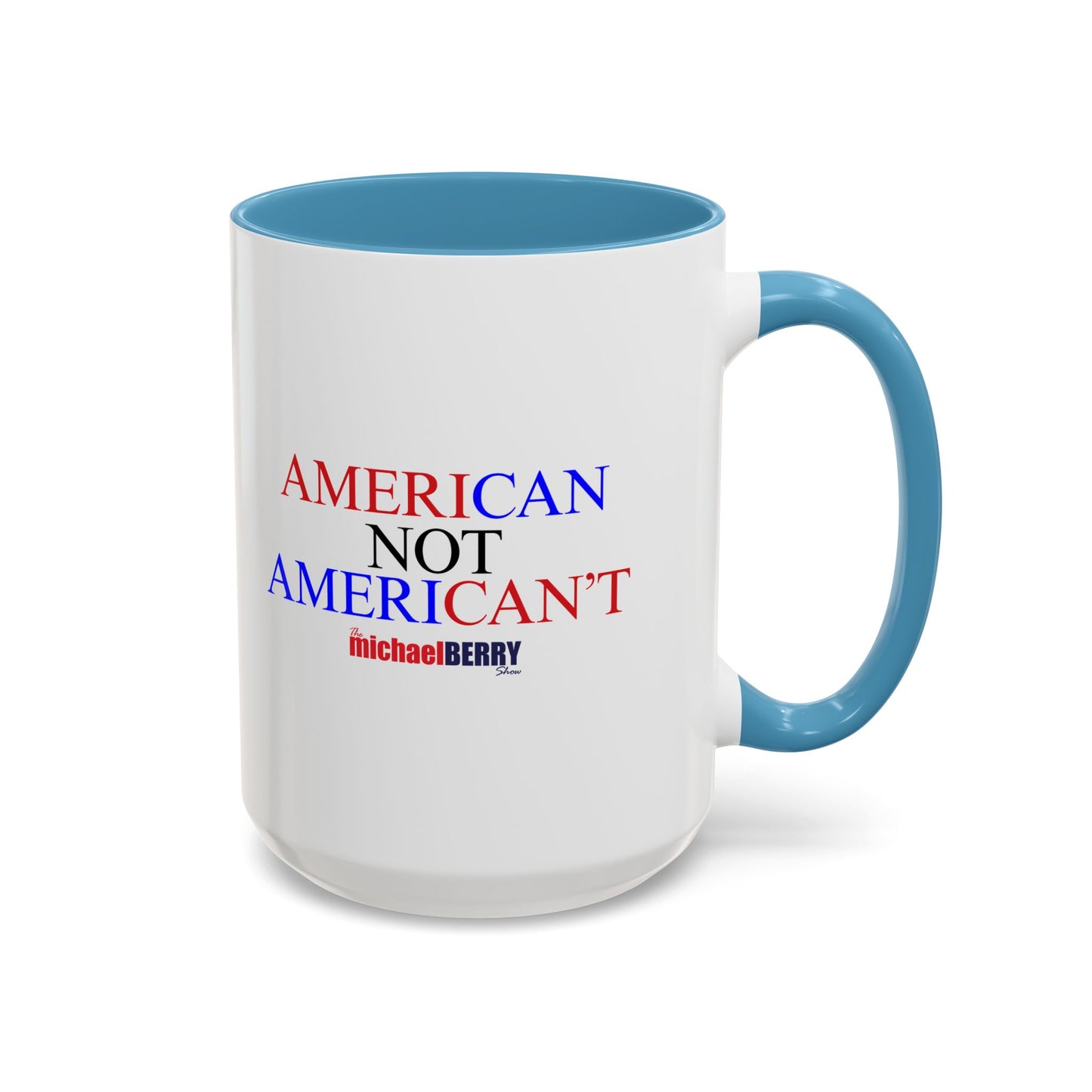 American not American't - Coffee Mug, 11oz or 15oz