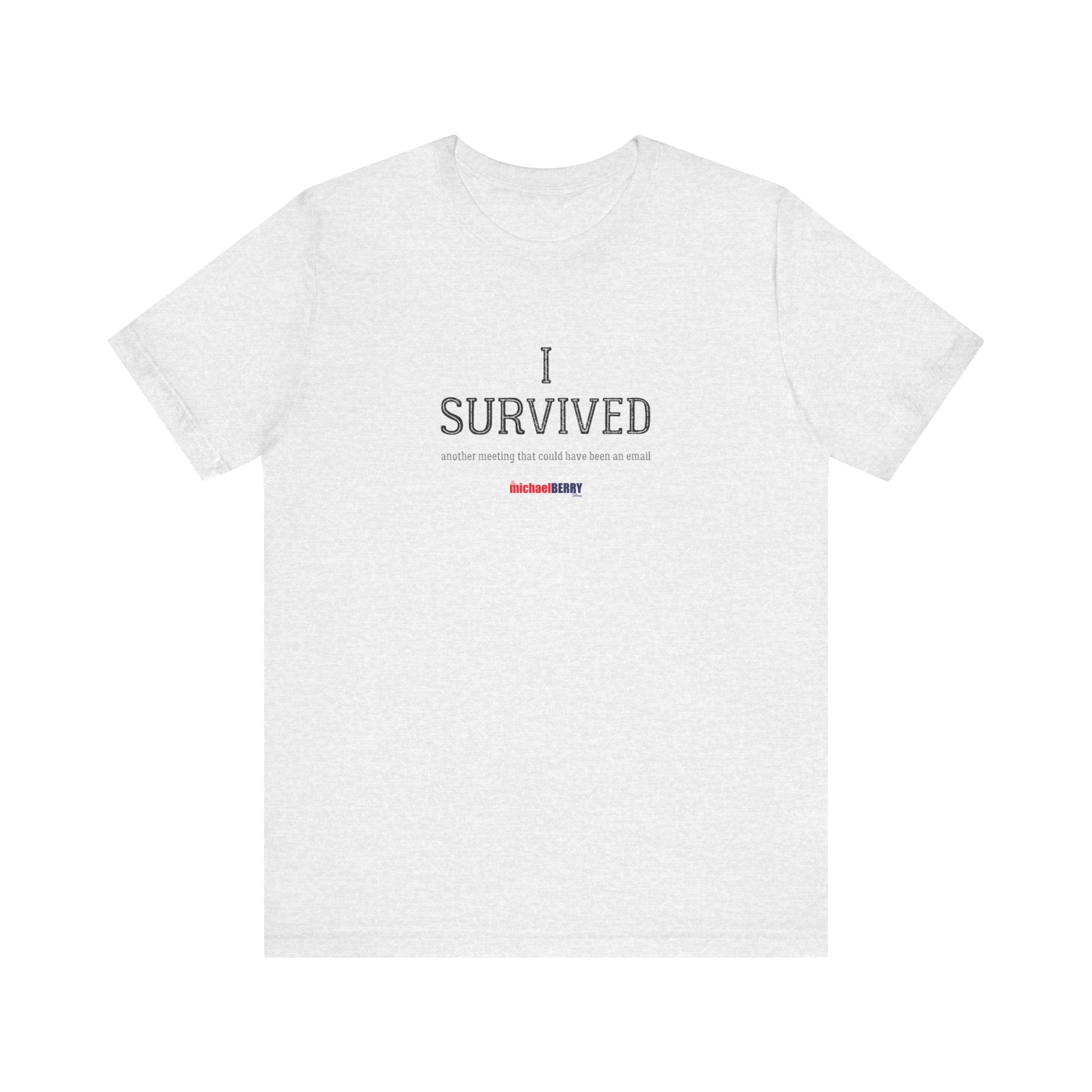I SURVIVED another meeting that could have been an email - Men's Short Sleeve Tee