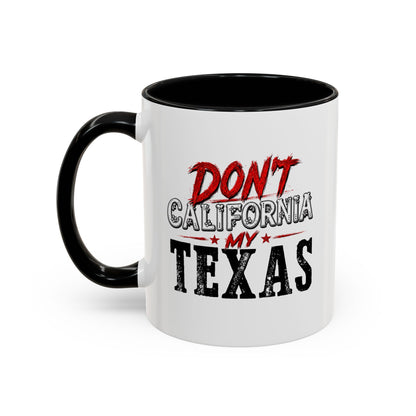 Don't CA my TX - Accent Coffee Mug (11, 15oz)