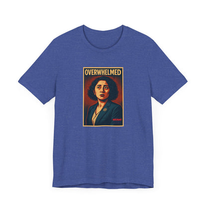 Overwhelmed - Short Sleeve Tee