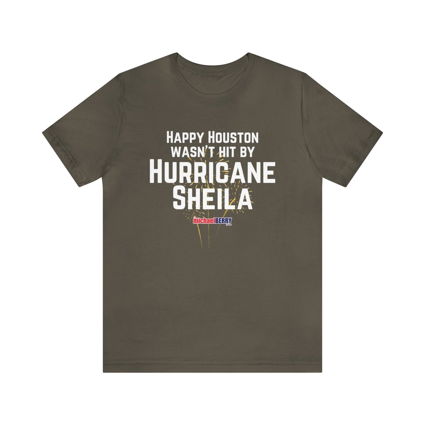 Happy Houston wasn't hit by Hurricane Sheila - Men's Short Sleeve Tee