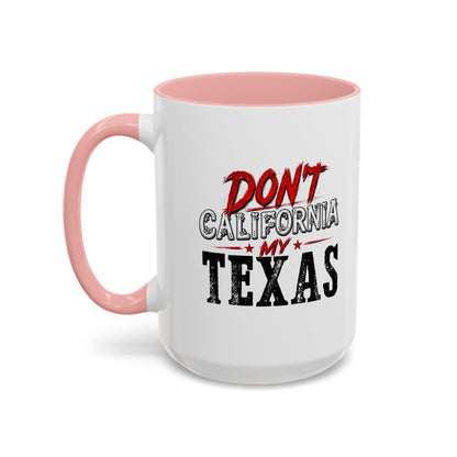 Don't CA my TX - Accent Coffee Mug (11, 15oz)
