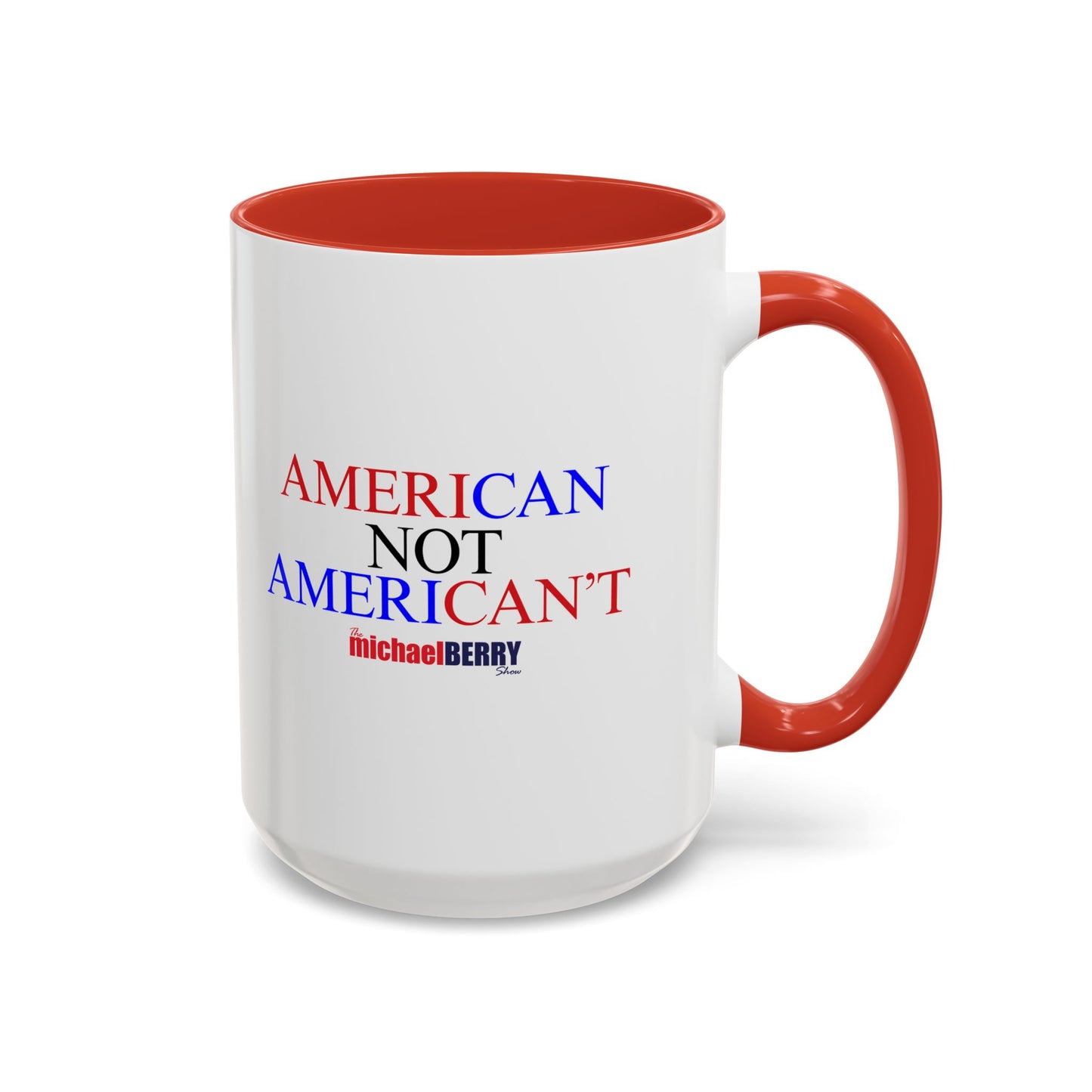 American not American't - Coffee Mug, 11oz or 15oz