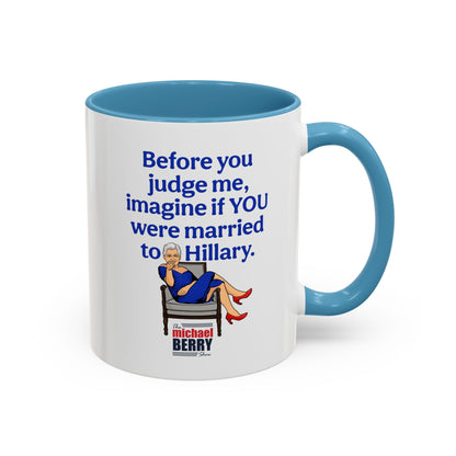Before You Judge Me - Coffee Mug, 11oz or 15oz