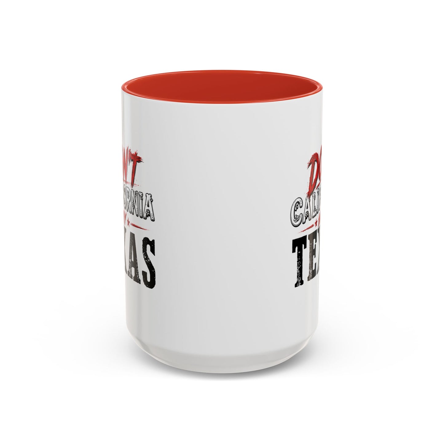 Don't CA my TX - Accent Coffee Mug (11, 15oz)