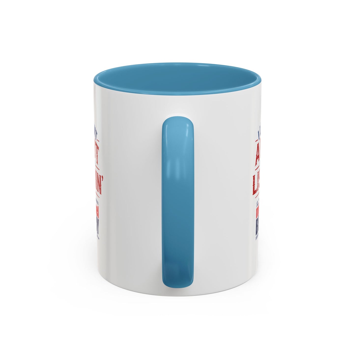 I learnt alot from lisnin' - Coffee Mug, 11oz or 15oz